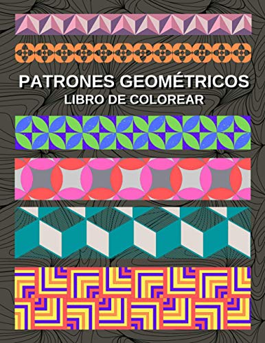 Patrones Geométricos: Libro de Colorear para Jóvenes y Adultos | 50 Caleidoscopios y Formas Geométricas para Ayudarle a Relajarse y Desestresarse.