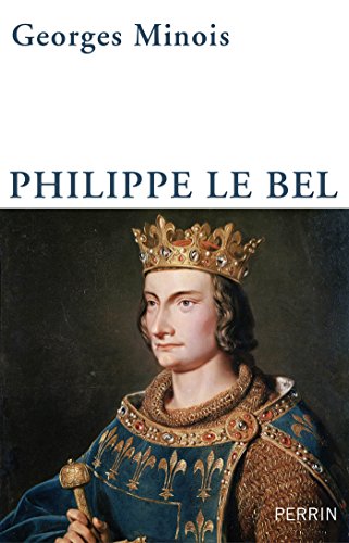 Philippe le Bel (French Edition)