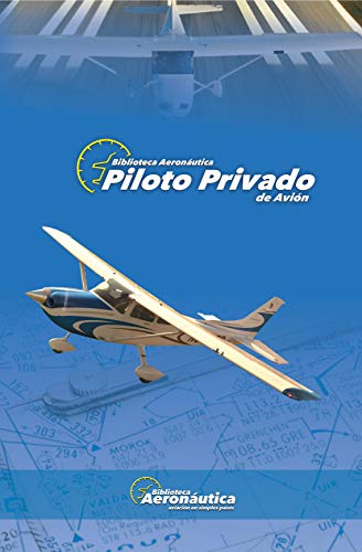 Piloto Privado de Avion: Todas las maniobras del curso básico de Piloto privado de avión. Explicación paso a paso. (Colección HDIW nº 1)
