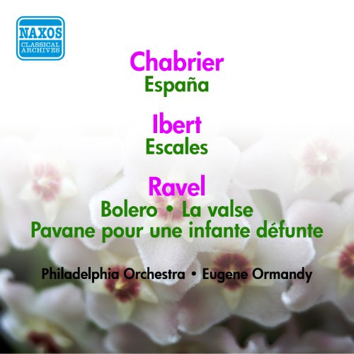 Ravel: Bolero / La Valse / Pavane Pour Une Infante Defunte / Ibert: Escales / Debussy: Clair De Lune / Chabrier: Espana (Ormandy) (1953-1954)