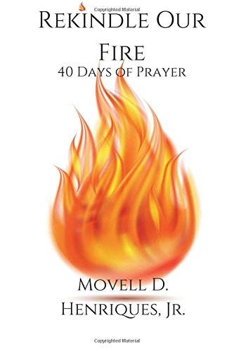 Rekindle Our Fire: 40 Days of Prayer