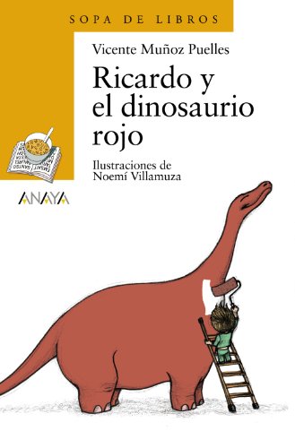 Ricardo y el dinosaurio rojo (LITERATURA INFANTIL (6-11 años) - Sopa de Libros)