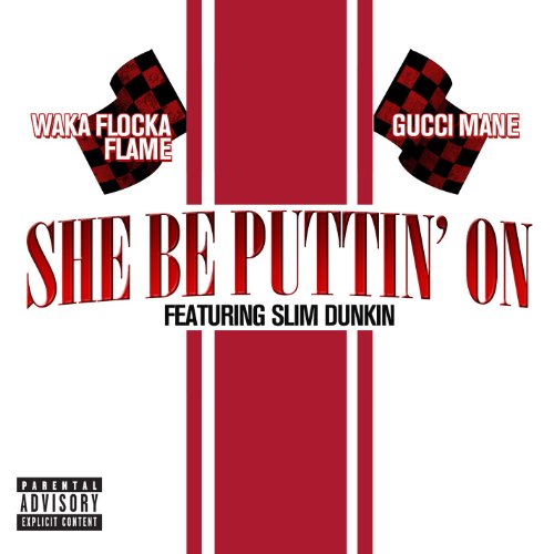 She Be Puttin' On (feat. Slim Dunkin) [Explicit]