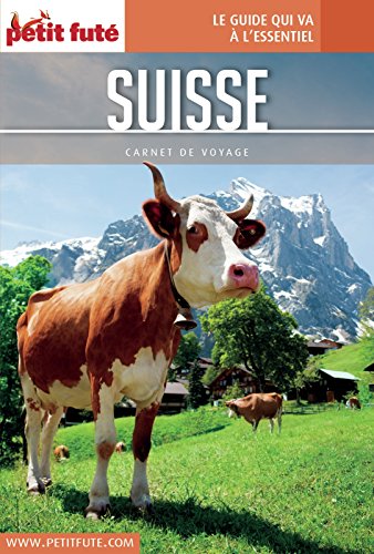 SUISSE 2017 Carnet Petit Futé (Carnet de voyage) (French Edition)