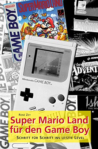 Super Mario Land für den Game Boy: Schritt für Schritt ins letzte Level (German Edition)