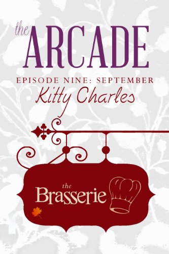 The Arcade: Episode 9,  September, The Brasserie (English Edition)