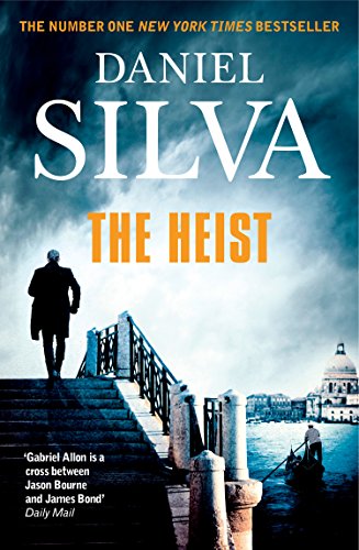 The Heist: An addictive and explosive thriller from a New York Times bestselling author (Gabriel Allon Book 14) (English Edition)