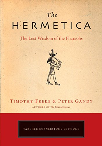 The Hermetica: The Lost Wisdom of the Pharaohs (Cornerstone Editions)