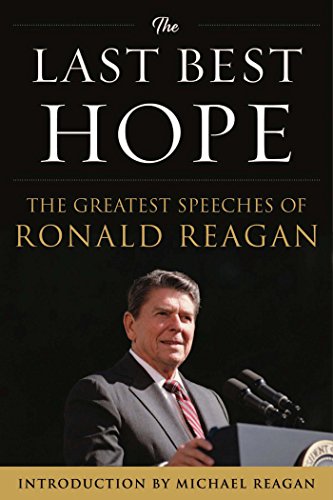 The Last Best Hope: The Greatest Speeches of Ronald Reagan (English Edition)