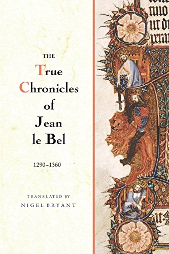 The True Chronicles of Jean le Bel, 1290 - 1360 (0)
