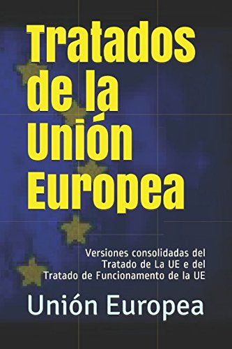 Tratados de la Unión Europea: Versiones consolidadas del Tratado de La UE e del Tratado de Funcionamento de la UE