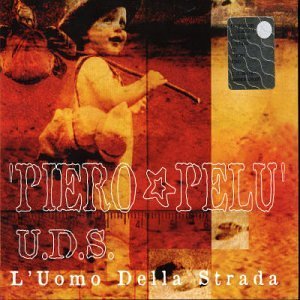 U.D.S. L'uomo Della Strada by Pelu' Piero (2002-08-02)