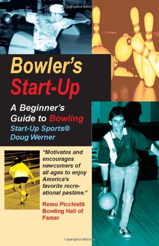 Werner, D: Bowler's Start-Up: Beginner's Guide to Bowling: 5 (Start-up Sports)