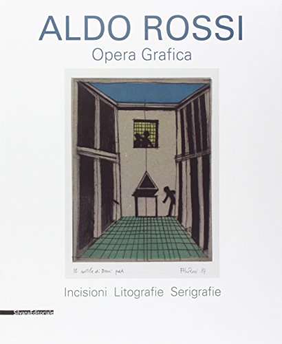 Aldo Rossi. Opera grafica. Incisioni, litografie, serigrafie. Ediz. illustrata (Design & Designers)
