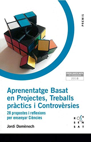 Aprenentatge Basat en Projectes, Treballs pràctics i Controvèrsies. 28 propostes i reflexions per ensenyar Ciències: 14 (Premi, 14)