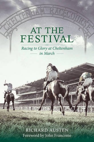 At the Festival: Racing to Glory at Cheltenham in March