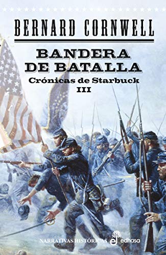 Bandera de batalla (III): Crónicas de Starbuck (Narrativas Históricas)