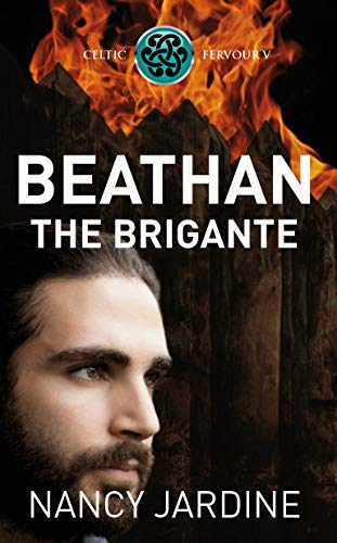 Beathan The Brigante: An Ancient Roman Britain Adventure (Celtic Fervour Series Book 5) (English Edition)
