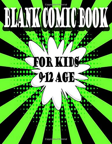 Blank Comic Book For Kids 9-12 age