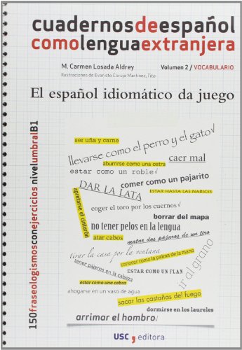 Ce02. El EspañOl Idiomatico Da Juego (C.EspañOl L.Extr., 2) (Cuadernos de español como lengua extranjera (Universidade de Santiago de Compostela). Vocabulario)