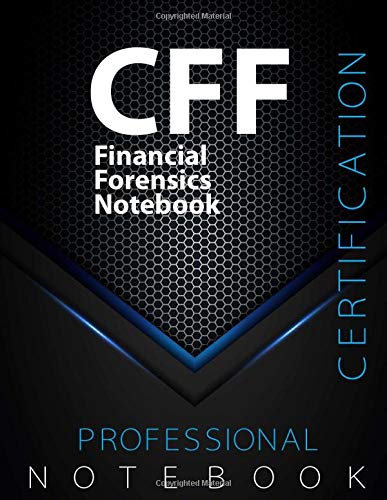 CFF Notebook, Financial Forensics Certification Exam Preparation Notebook, 140 pages, CFF examination study writing notebook, Dotted ruled/blank ... 8.5” x 11”, Glossy cover pages, Black Hex