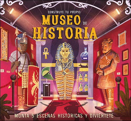 Construye tu propio Museo De Historia: Monta 5 escenas históricas y diviértete (Aprender, jugar y descubrir)