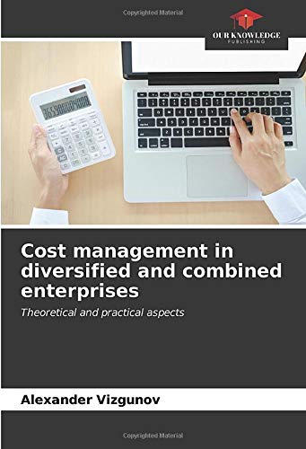Cost management in diversified and combined enterprises: Theoretical and practical aspects