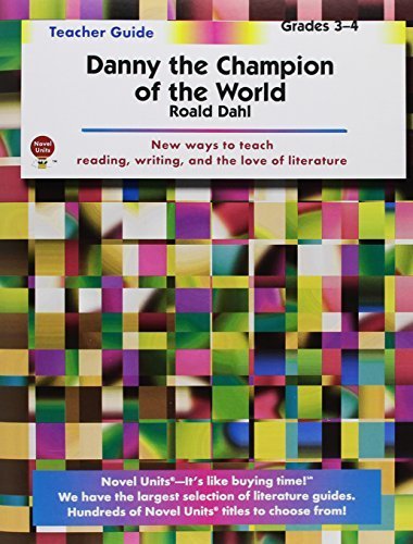Danny, The Champion Of The World - Teacher Guide by Novel Units, Inc. by Novel Units (2003-01-01)