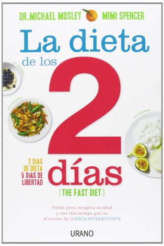 Dieta de los dos días.: Pierde peso, recupera la salud y vive más tiempo gracias al secreto de la dieta intermitente: 1 (Nutrición y dietética)