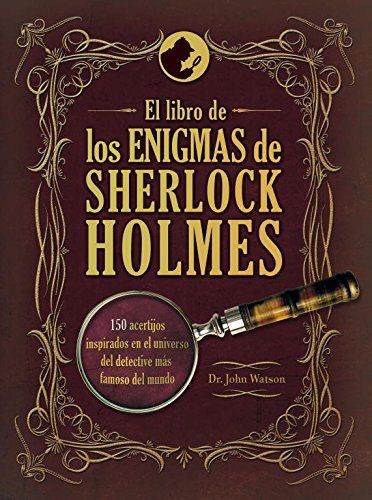 El Libro De Los Enigmas De Sherlock Holmes: 150 acertijos inspirados en el universo del detective más famoso del mundo (Ocio, entretenimiento y viajes)