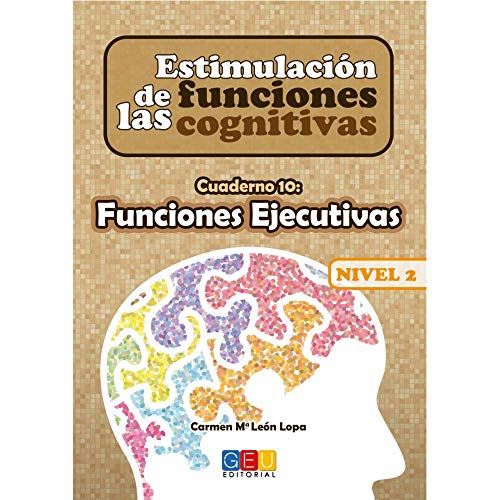 Estimulación de las funciones cognitivas nivel 2.Funciones ejecutivas - Cuaderno 10 / Editorial GEU/ Desde 7 años / Refuerza habilidad mental