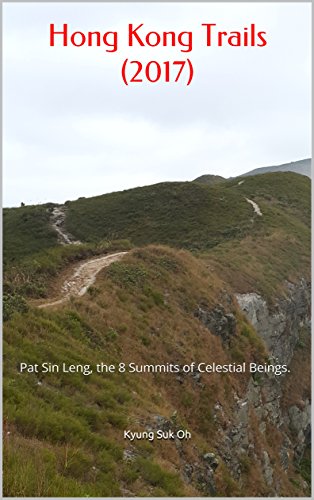 Hong Kong Trails (2017): Pat Sin Leng, the 8 Summits of Celestial Beings. (English Edition)