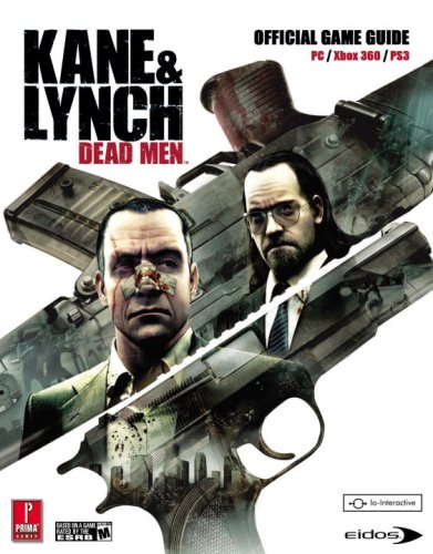 Kane and Lynch: Dead Men Official Game Guide (Prima Official Game Guides)
