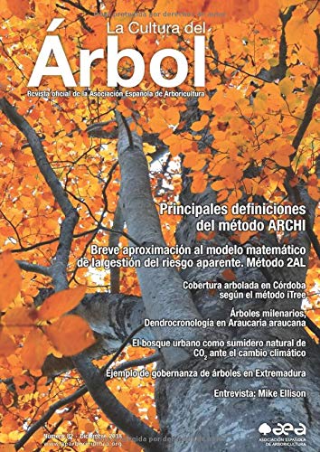 La Cultura del Árbol - nº 82 - diciembre 2018: Publicación Oficial de la Asociación Española de Arboricultura