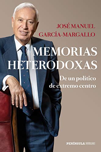 Memorias heterodoxas: De un político de extremo centro