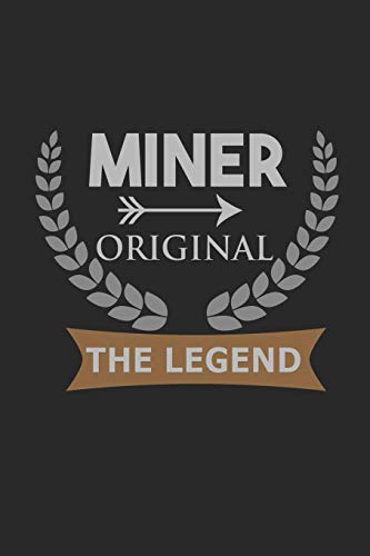Miner original the legend: Notebook | Journal | Diary | 110 Lined pages