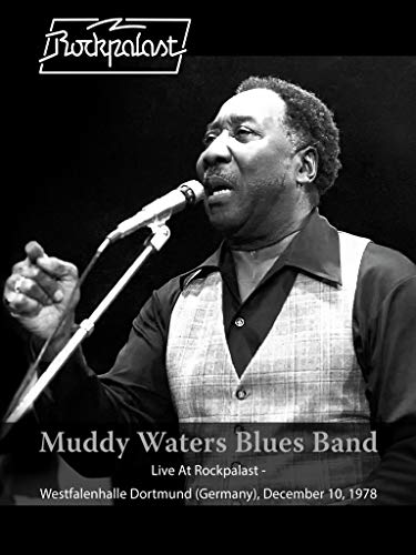 Muddy Waters' Blues Band - Live At Rockpalast: Live At Westfalenhalle Dortmund
