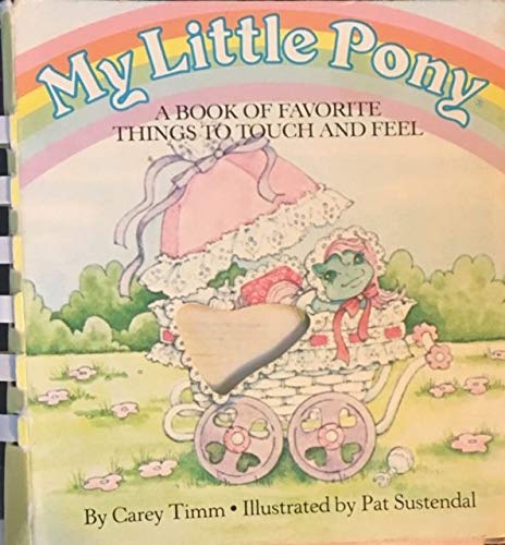 My Little Pony: A Book of Favorite Things to Touch and Fell (My Little Pony Series)