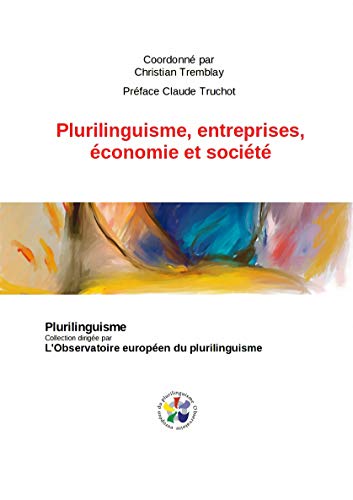 Plurilinguisme, entreprises, économie et société (French Edition)