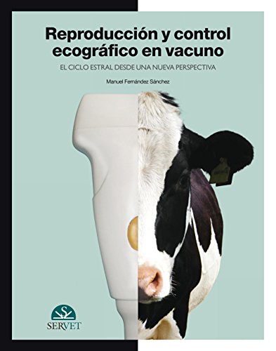 Reproducción y control ecográfico en vacuno. El ciclo estral desde una nueva perspectiva - Libros de veterinaria - Editorial Servet