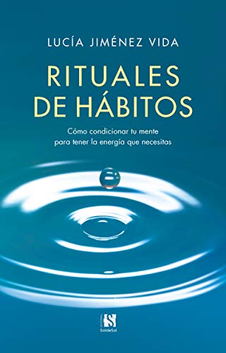 Rituales de Hábitos: Cómo condicionar tu mente para tener la energía que necesitas