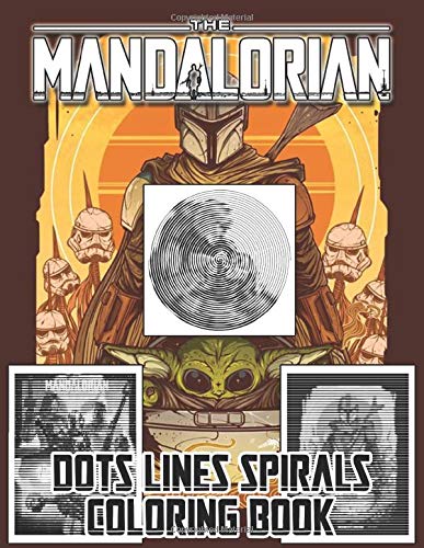 The Mandalorian Dots Lines Spirals Coloring Book: This Is The Way For Relaxation And Stress Relief
