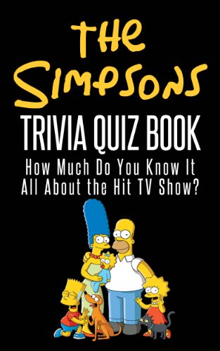 The Simpsons Trivia Quiz Book: How Much Do You Know-it-All About the Hit TV Show? (English Edition)