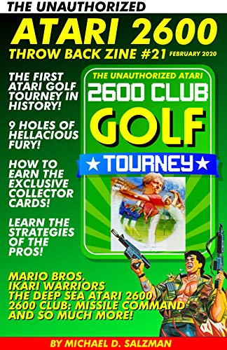 The Unauthorized Atari 2600 Throw Back Zine #21: Atari Golf Tourney, Ikari Warriors, Mario Bros., Missile Command, Plus More! (English Edition)