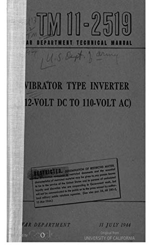 TM 11-2519 Vibrator Type Inverter (12-Volt DC To 110-Volt AC) 1944 (English Edition)
