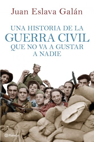 Una historia de la guerra civil que no va a gustar a nadie ((Fuera de colección))