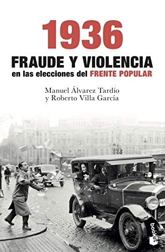1936. Fraude y violencia en las elecciones del Frente Popular (Divulgación)