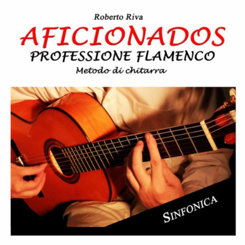 Aficionados: Professione Flamenco - Metodo di Chitarra
