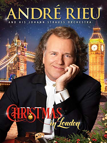 André Rieu And His Johann Strauss Orchestra - Christmas In London