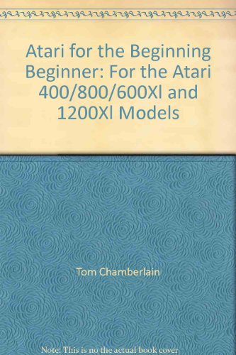 Atari (400, 800, & XL Series) for the Beginning Beginner